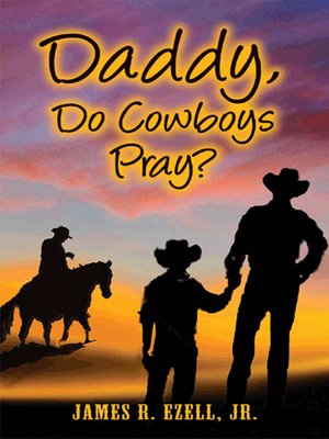cover image of Daddy, Do Cowboys Pray?